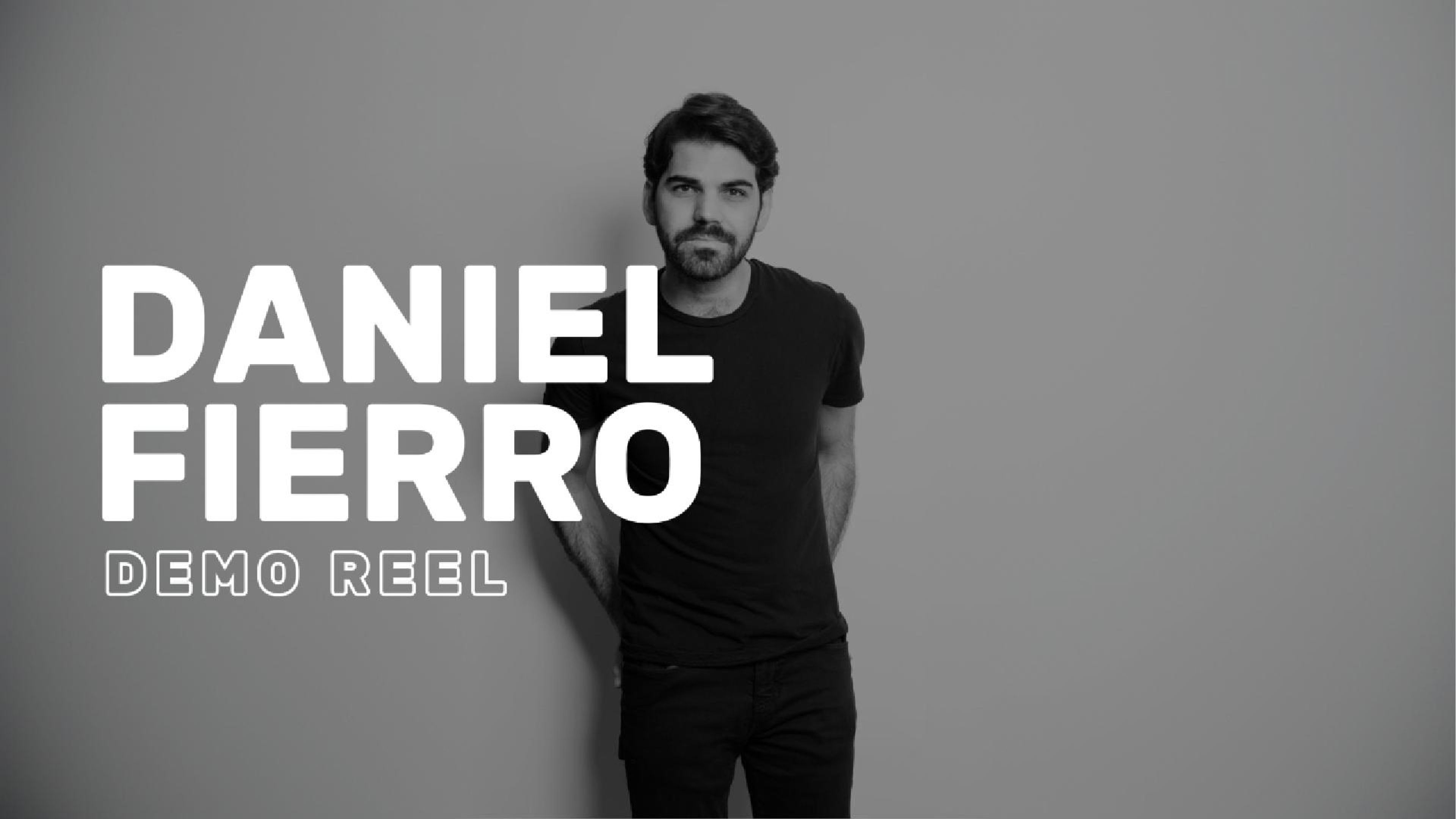 DEMO REEL | DANIEL FIERRO